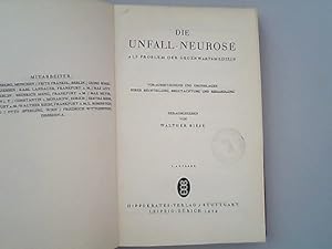 Die Unfall-Neurose als Problem der Gegenwartsmedizin : Voraussetzungen und Grundlagen ihrer Beurt...