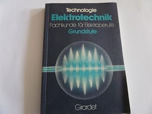 Bild des Verkufers fr Technologie Elektrotechnik Fachkunde fr Elektroberufe Grundstufe zum Verkauf von Gerald Wollermann