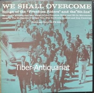 We Shall Overcome. Songs of the "Freedom Riders" & the "Sit-Ins". (VINYL). Spirituals, gospels an...