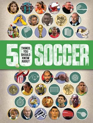 Seller image for 50 Things You Should Know About: Soccer (Paperback or Softback) for sale by BargainBookStores
