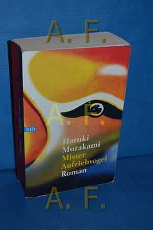 Bild des Verkäufers für Mister Aufziehvogel : Roman. Haruki Murakami. Aus dem Engl. von Giovanni Bandini und Ditte Bandini / btb , 72668 zum Verkauf von Antiquarische Fundgrube e.U.