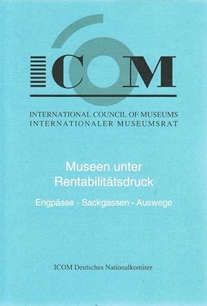 Imagen del vendedor de Museen unter Rentabilittsdruck : Engpsse - Sackgassen - Auswege ; Bericht ber ein internationales Symposium vom 29. - 31. Mai 1997 am Bodensee. veranst. von den ICOM-Nationalkomitees Deutschlands, sterreichs und der Schweiz. Hrsg. von Hans-Albert Treff a la venta por Licus Media