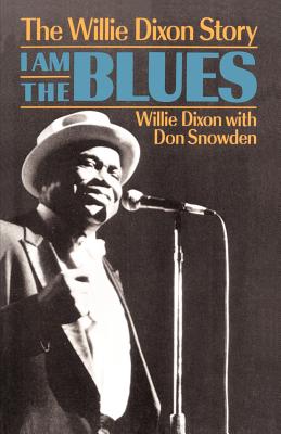 Immagine del venditore per I Am the Blues: The Willie Dixon Story (Paperback or Softback) venduto da BargainBookStores
