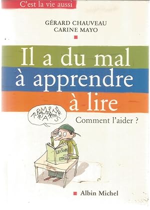 Imagen del vendedor de Il a du mal  apprendre  lire - Comment l'aider? a la venta por Joie de Livre