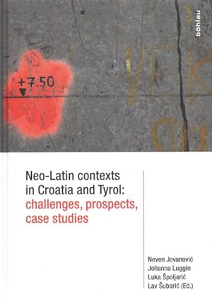 Seller image for Neo-Latin Contexts in Croatia and Tyrol : Challenges, Prospects, Case Studies for sale by GreatBookPrices