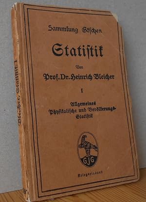 Statistik : I Allgemeines - Physikalische und Bevölkerungsstatistik von Prof. Dr. Heinrich Bleich...