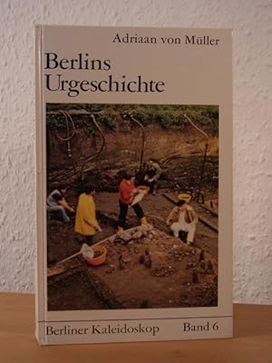 Seller image for Berlins Urgeschichte. 55000 Jahre Mensch und Kultur im Berliner Raum for sale by Antiquariat Weber