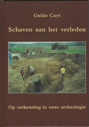 Seller image for Schaven aan het verleden. Op verkenning in onze archeologie for sale by Librairie Archaion