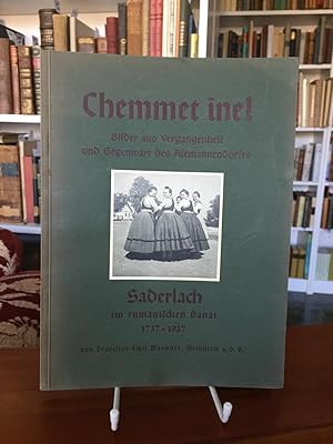 Bild des Verk�ufers f�r Chemmet ine! Bilder aus Vergangenheit und Gegenwart des Alemannendorfes Saderlach im rum�nischen Banat 1737 / 1937. zum Verkauf von Antiquariat Seibold