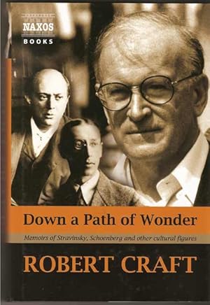 Down a Path of Wonder. Memoirs of Stravinsky, Schoenberg and Other Cultural Figures