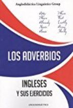 Seller image for LOS ADVERBIOS INGLESES Y SUS EJERCICIOS for sale by CENTRAL LIBRERA REAL FERROL