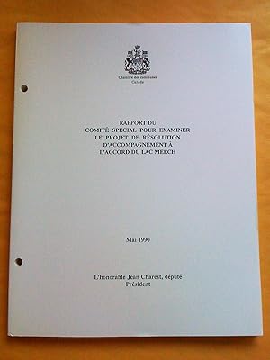 Imagen del vendedor de Rapport du Comit spcial pour examiner le projet de rsolution d'accompagnement  l'accord du lac Meech, mai 1990 - Report of the Special Committeee to Study the proposed Companion Resolution to the Meech Lake Accord, May 1990 a la venta por Claudine Bouvier