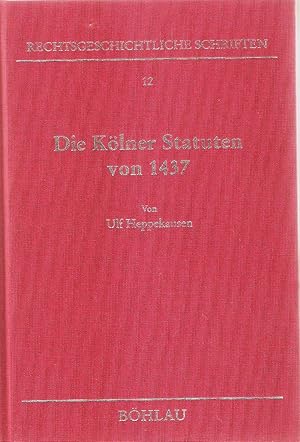 Die Kölner Statuten von 1437. Ursachen, Ausgestaltungen, Wirkungen