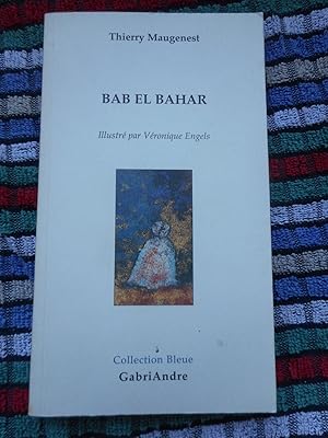 Image du vendeur pour Bab el Bahar - Illustre par Veronique Engels mis en vente par Frederic Delbos
