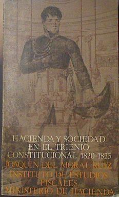 Seller image for Hacienda y sociedad en el Trienio constitucional 1820-1823 for sale by Almacen de los Libros Olvidados