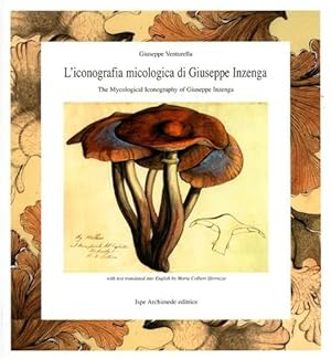 L'iconografia micologica di Giuseppe Inzenga / The Mycological Iconography of Giuseppe Inzenga