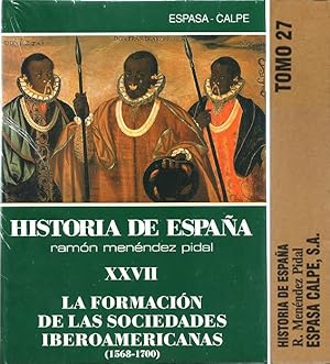Historia de España [Ramón Menéndez Pidal]. Tomo XXVII (27): La formación de las sociedades iberoa...