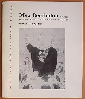 Max Beerbohm 1872-1956. A Collection of Watercolours and Drawings. Piccadilly Gallery, London 6th...