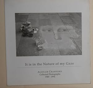 Seller image for It is in the Nature of My Gaze - Alistair Crawford Collected Photographs 1989 - 1994 (SIGNED COPY) for sale by David Bunnett Books