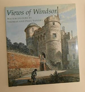 Seller image for Views of Windsor - Watercolours by Thomas and Paul Sandby (Queen's Gallery, London 9 May - 13 July 1997 and previously touring) for sale by David Bunnett Books