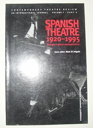 Seller image for Spanish Theatre 1920 - 1995 - Strategies in Protest and Imagination (1) (Contemporary Theatre Review Volume / Vol 7 Part 2) for sale by David Bunnett Books