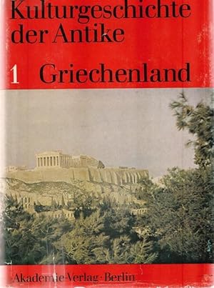 Kulturgeschichte der Antike. 1.Griechenland. Band 6,1: Veröffentlichungen des Zentralinstituts fü...