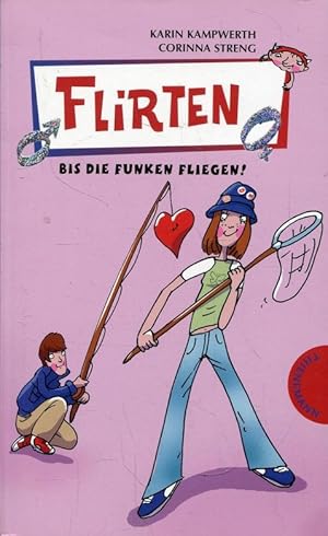 Seller image for Flirten, bis die Funken fliegen! for sale by ANTIQUARIAT Franke BRUDDENBOOKS