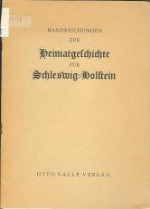 Seller image for Handreichungen zur Heimatgeschichte für Schleswig-Holstein for sale by ANTIQUARIAT Franke BRUDDENBOOKS
