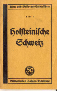 Immagine del venditore per Fhrer durch die Holsteinische Schweiz : Das Land der Wlder, Seen u. Seebder (Lhrs gelbe Reise- und Stdtefhrer ; Bd. 1) venduto da ANTIQUARIAT Franke BRUDDENBOOKS