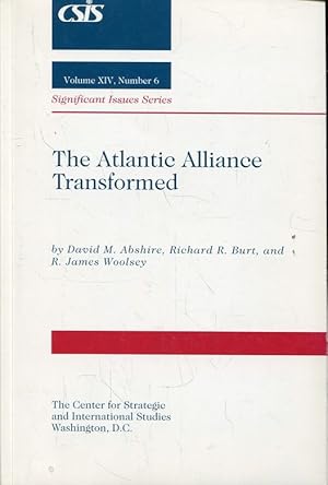 Bild des Verkufers fr The Atlantic Alliance Transformed (Csis Significant Issues Series, Volume XIV, Number 6) zum Verkauf von ANTIQUARIAT Franke BRUDDENBOOKS