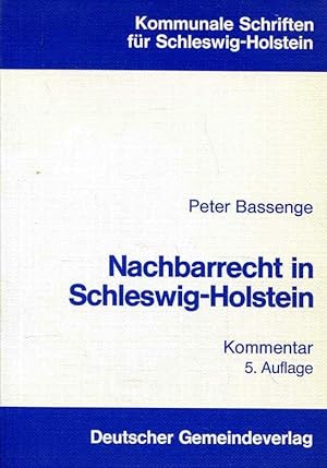 Imagen del vendedor de Nachbarrecht in Schleswig-Holstein : Kommentar (Kommunale Schriften fr Schleswig-Holstein ; 14) a la venta por ANTIQUARIAT Franke BRUDDENBOOKS