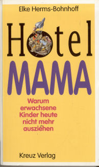 Seller image for Hotel Mama : warum erwachsene Kinder heute nicht mehr ausziehen for sale by ANTIQUARIAT Franke BRUDDENBOOKS
