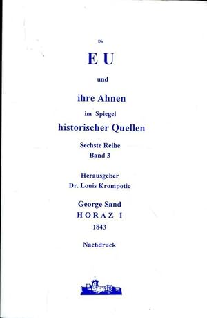 Seller image for Sand, George: Horaz I (Die EU und ihre Ahnen im Spiegel historischer Quellen Reihe 6; Bd. 3) for sale by ANTIQUARIAT Franke BRUDDENBOOKS