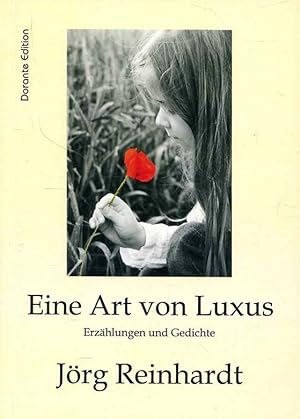 Bild des Verkufers fr Eine Art von Luxus - Erzhlungen und Gedichte zum Verkauf von ANTIQUARIAT Franke BRUDDENBOOKS