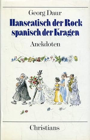 Seller image for Hanseatisch der Rock, spanisch der Kragen. Anekdoten (Kleine Hamburg-Bcher) for sale by ANTIQUARIAT Franke BRUDDENBOOKS