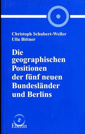 Seller image for Die geographischen Positionen der fünf neuen Bundesländer und Berlins for sale by ANTIQUARIAT Franke BRUDDENBOOKS