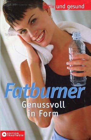 Seller image for Fatburner. Genussvoll in Form for sale by ANTIQUARIAT Franke BRUDDENBOOKS