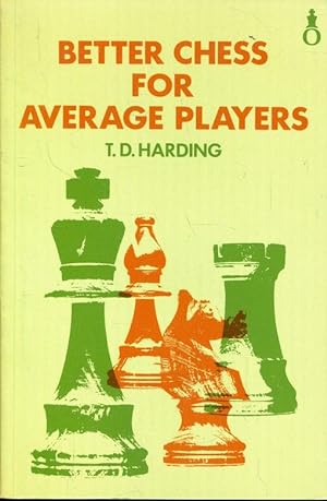 Seller image for Better Chess for Average Chess-players for sale by ANTIQUARIAT Franke BRUDDENBOOKS