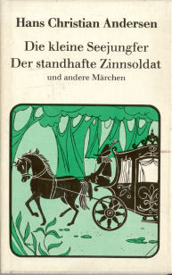 Imagen del vendedor de Die Kleine Seejungfer - Der Standhafte Zinnsoldat und Andere Mrchen a la venta por ANTIQUARIAT Franke BRUDDENBOOKS