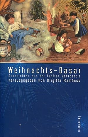 Seller image for Weihnachtsbasar: Geschichten aus der fnften Jahreszeit for sale by ANTIQUARIAT Franke BRUDDENBOOKS