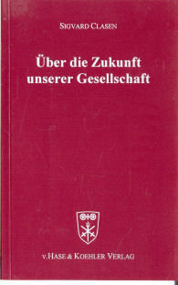 Bild des Verkufers fr ber die Zukunft unserer Gesellschaft [die Ausarbeitung folgte auf einen Vortrag am 13. April 1999 in Pforzheim] zum Verkauf von ANTIQUARIAT Franke BRUDDENBOOKS