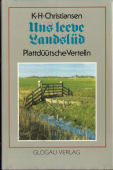 Seller image for Uns leeve Landslüd : Plattdütsche Vertelln for sale by ANTIQUARIAT Franke BRUDDENBOOKS