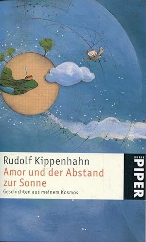 Seller image for Amor und der Abstand zur Sonne: Geschichten aus meinem Kosmos for sale by ANTIQUARIAT Franke BRUDDENBOOKS