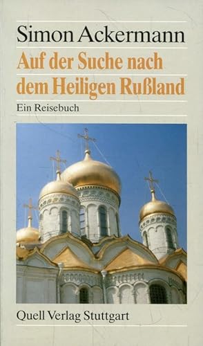 Seller image for Auf der Suche nach dem Heiligen Russland. Ein Reisebuch for sale by ANTIQUARIAT Franke BRUDDENBOOKS