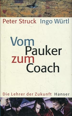 Seller image for Vom Pauker zum Coach: Die Lehrer der Zukunft for sale by ANTIQUARIAT Franke BRUDDENBOOKS