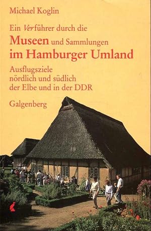 Seller image for Ein Verführer durch die Museen und Sammlungen im Hamburger Umland (Schriften des Freilichtmuseums am Kiekeberg ; Bd. 3) for sale by ANTIQUARIAT Franke BRUDDENBOOKS