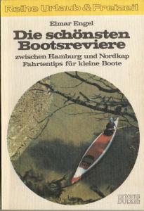 Seller image for Die Schönsten Bootsreviere zwischen Hamburg und Nordkap - Fahrtentips für kleine Boote (Reihe Urlaub & Freizeit) for sale by ANTIQUARIAT Franke BRUDDENBOOKS