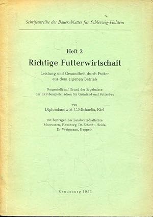 Bild des Verkufers fr Richtige Futterwirtschaft Heft 2, Leistung und Gesundheit durch Futter aus dem eigenen Betrieb - Dargestellt auf Grund der Ergebnisse Ergebnisse der ERP-Beispielflchen fr Grnland und Futterbau Schriftenreihe des Bauernblattes fr Schleswig-Holstein zum Verkauf von ANTIQUARIAT Franke BRUDDENBOOKS