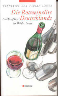 Bild des Verkufers fr Die Rotweinelite Deutschlands : ein Weinfhrer der Brder Lange zum Verkauf von ANTIQUARIAT Franke BRUDDENBOOKS