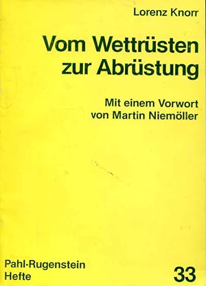 Image du vendeur pour Vom Wettrsten zur Abrstung (Hefte zu politischen Gegenwartsfragen) mis en vente par ANTIQUARIAT Franke BRUDDENBOOKS